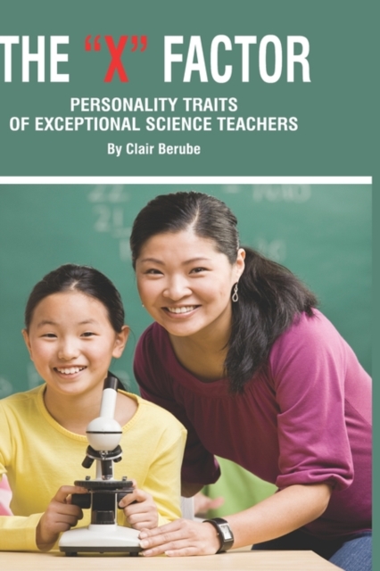 The X Factor : Personality Traits of Exceptional Science Teachers, Hardback Book