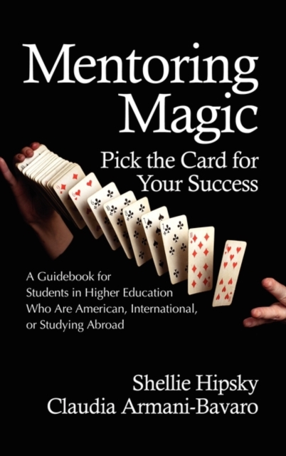Mentoring Magic: Pick the Card for Your Success : A Guidebook for Students in Higher Education who are American, International or Studying Abroad, Hardback Book
