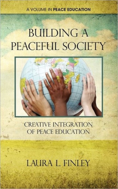 Building a Peaceful Society : Creative Integration of Peace Education, Hardback Book