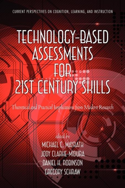 Technology-Based Assessments for 21st Century Skills : Theoretical and Practical Implications from Modern Research, Paperback / softback Book