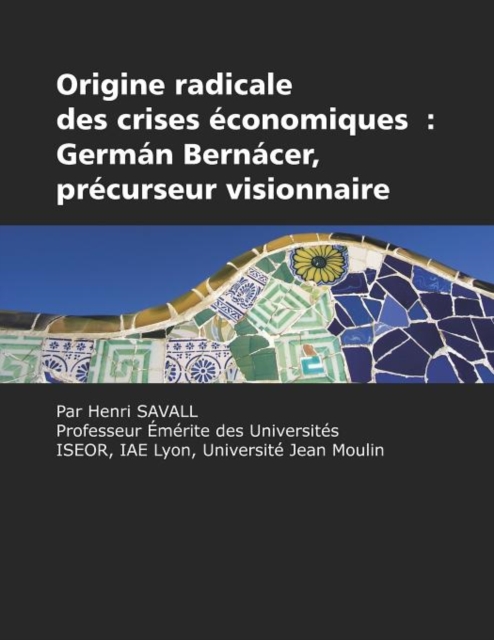 Origine Radicale des Crises Economiques : German Bernacer, Precurseur Visionnaire, Paperback / softback Book