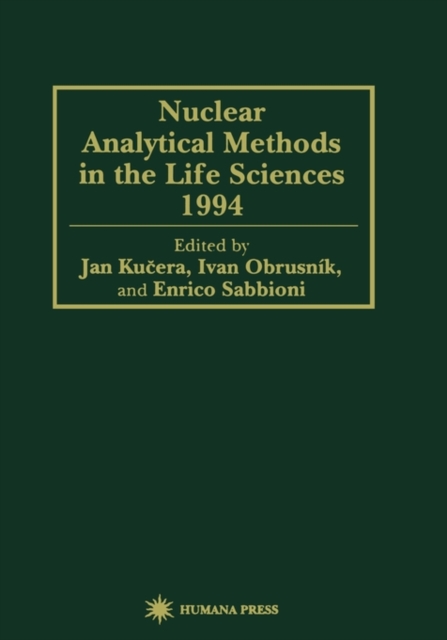 Nuclear Analytical Methods in the Life Sciences 1994, Paperback / softback Book