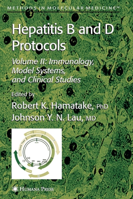 Hepatitis B and D Protocols : Volume 2: Immunology, Model Systems, and Clinical Studies, Paperback / softback Book