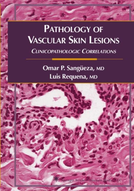 Pathology of Vascular Skin Lesions : Clinicopathologic Correlations, Paperback / softback Book