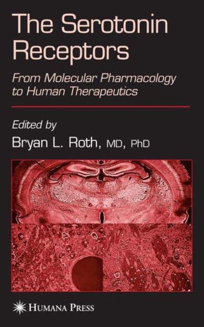 The Serotonin Receptors : From Molecular Pharmacology to Human Therapeutics, Paperback / softback Book