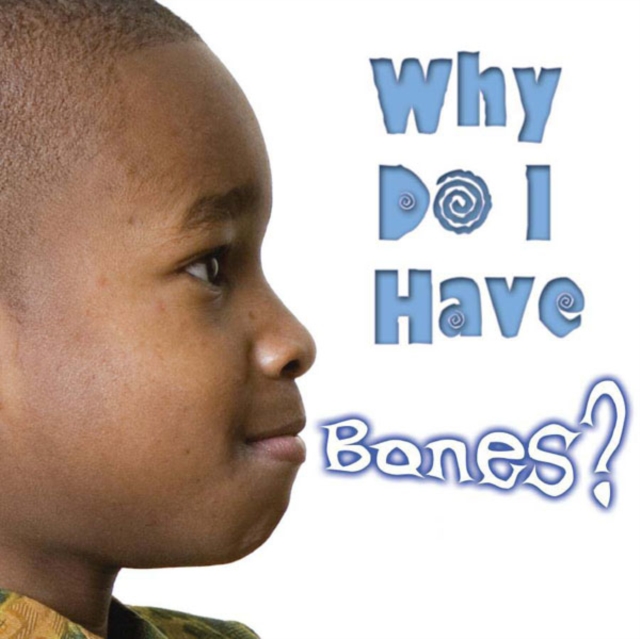 Why Do I Have Bones?, PDF eBook