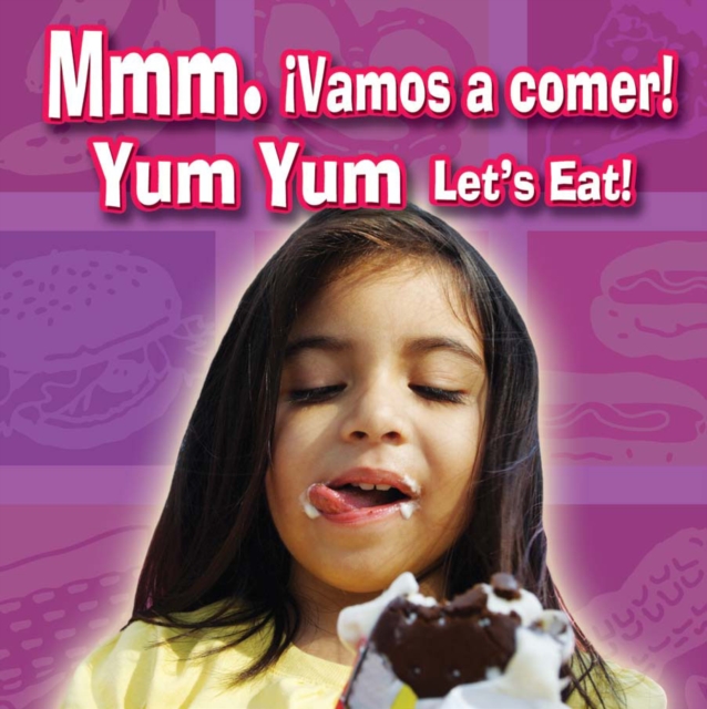 Mmm. vamos a comer! : Yum, Yum Let's Eat!, PDF eBook