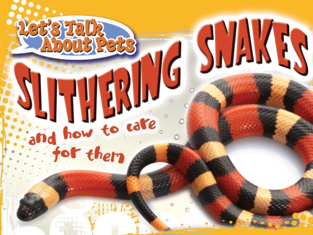 Slithering Snakes and How To Care For Them, PDF eBook