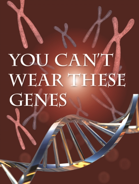 You Can't Wear These Genes, PDF eBook