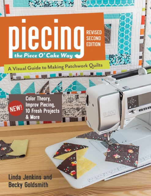 Piecing the Piece O' Cake Way : A Visual Guide to Making Patchwork Quilts, Paperback / softback Book