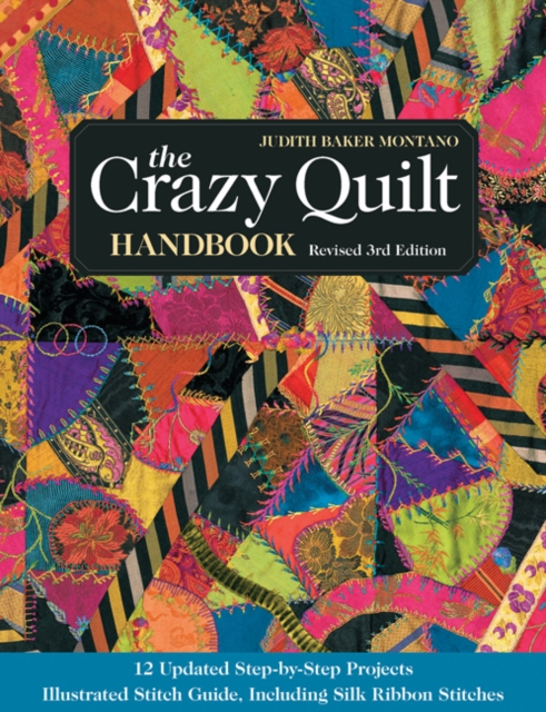 The Crazy Quilt Handbook : Revised 3rd Edition, Paperback / softback Book