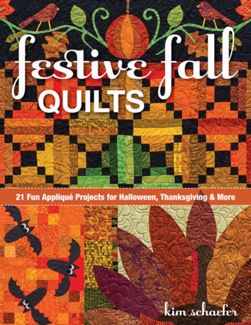 Festive Fall Quilts : 21 Fun Applique Projects for Halloween, Thanksgiving & More, Paperback / softback Book