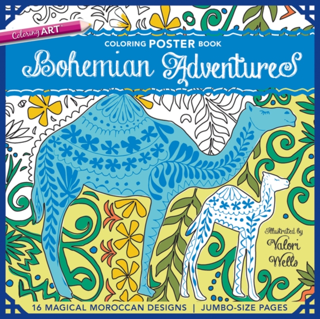 Bohemian Adventures Coloring Poster Book : 16 Magical Moroccan Designs - Jumbo-Size Pages, Paperback / softback Book