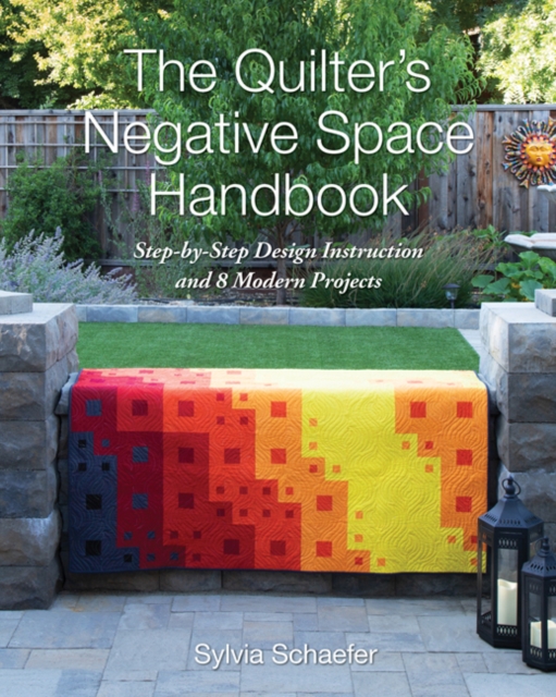 The Quilter's Negative Space Handbook : Step-By-Step Design Instruction and 8 Modern Projects, Paperback / softback Book