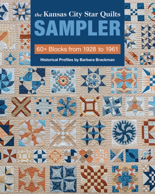 The Kansas City Star Quilts Sampler : 60+ Blocks from 1928 to 1961, Paperback / softback Book