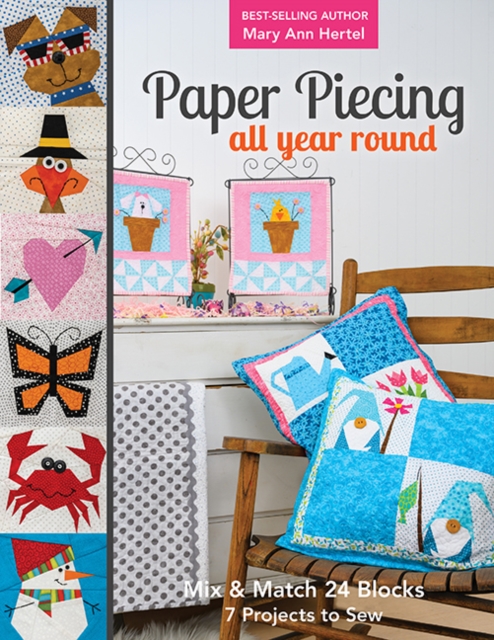 Paper Piecing All Year Round : Mix & Match 24 Blocks; 7 Projects to Sew, Paperback / softback Book