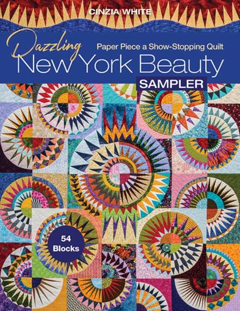 Dazzling New York Beauty Sampler : Paper Piece a Show-Stopping Quilt; 54 Blocks, Paperback / softback Book