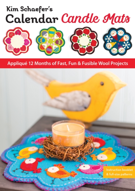 Kim Schaefer’s Calendar Candle Mats : Applique 12 Months of Fast, Fun & Fusible Wool Projects, General merchandise Book