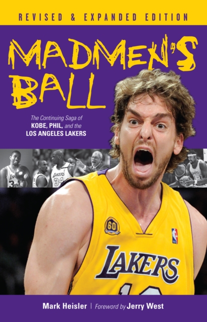 Madmen's Ball : The Continuing Saga of Kobe, Phil, and the Los Angeles Lakers, PDF eBook