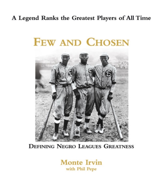 Few and Chosen Negro Leagues : Defining Negro Leagues Greatness, EPUB eBook