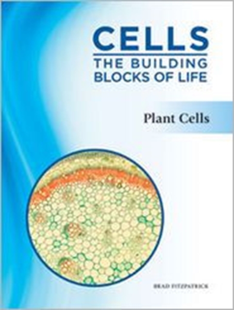 Cells: The Building Blocks of Life : Plant Cells, Hardback Book