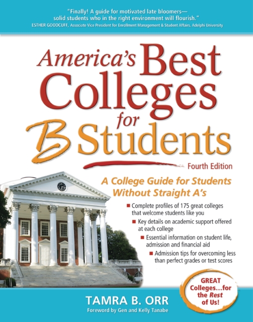 America's Best Colleges for B Students : A College Guide for Students Without Straight A's, PDF eBook