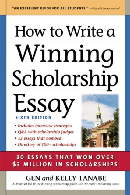 How to Write a Winning Scholarship Essay : 30 Essays That Won Over $3 Million in Scholarships, EPUB eBook