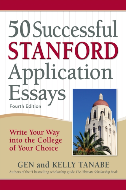 50 Successful Stanford Application Essays : Write Your Way into the College of Your Choice, EPUB eBook