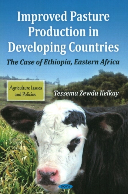 Improved Pasture Production In Developing Countries : The Case Of Ethiopia, Eastern Africa, Hardback Book