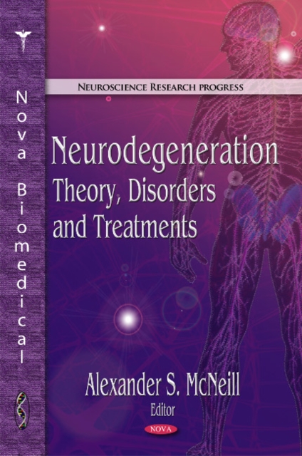 Neurodegeneration : Theory, Disorders & Treatments, Hardback Book