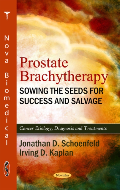 Prostate Brachytherapy : Sowing the Seeds for Success & Salvage, Paperback / softback Book