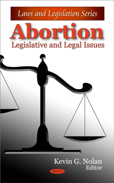 Abortion : Legislative and Legal Issues, PDF eBook
