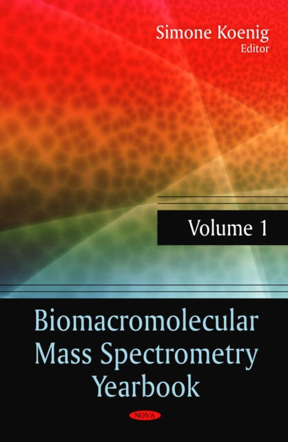 Biomacromolecular Mass Spectrometry Yearbook.  Volume 1, PDF eBook