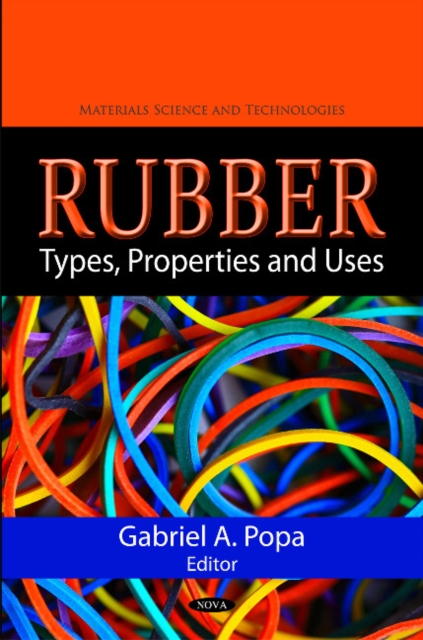 Rubber : Types, Properties & Uses, Hardback Book