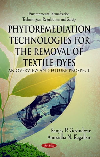 Phytoremediation Technologies for the Removal of Textile Dyes : An Overview & Future Prospect, Paperback / softback Book
