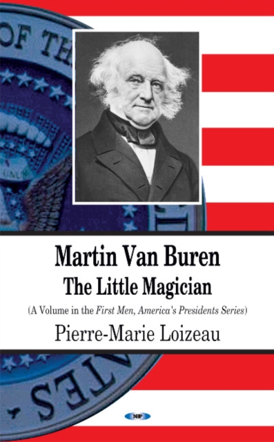 Martin Van Buren : The Little Magician, Paperback / softback Book
