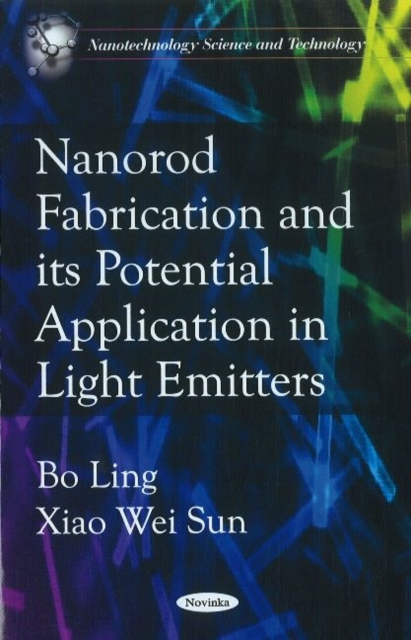 Nanorod Fabrications & its Potential Application in Light Emitters, Paperback / softback Book
