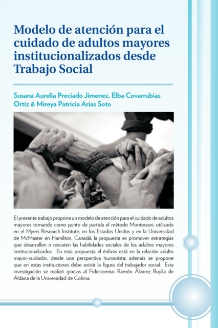Modelo de Atencion Para El Cuidado de Adultos Mayores Institucionalizados Desde Trabajo Social, Paperback / softback Book