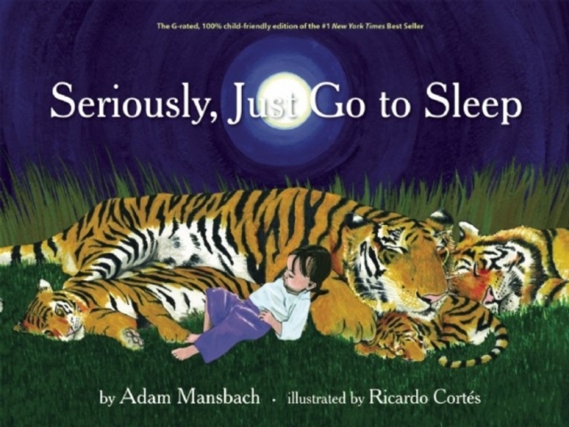 Seriously, Just Go To Sleep, Hardback Book