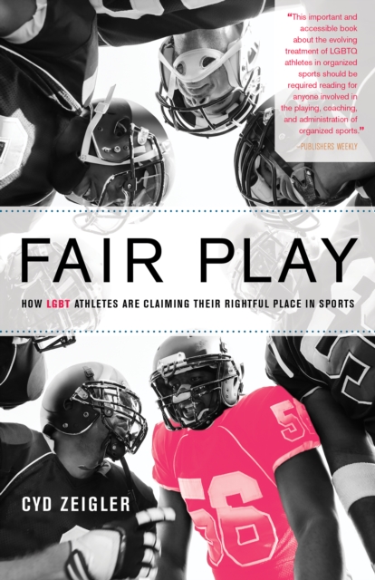 Fair Play : How LGBT Athletes Are Claiming Their Rightful Place in Sports, EPUB eBook