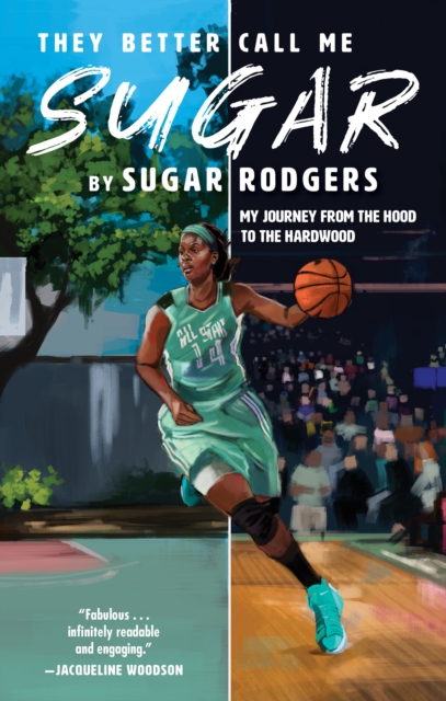 They Better Call Me Sugar : My Journey from the Hood to the Hardwood, EPUB eBook