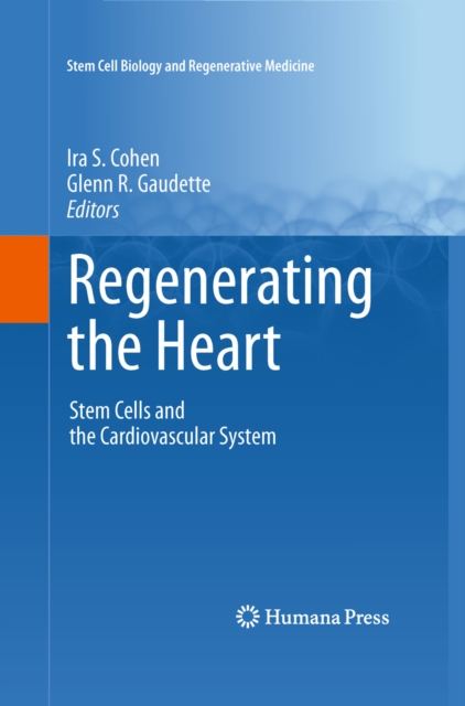 Regenerating the Heart : Stem Cells and the Cardiovascular System, PDF eBook