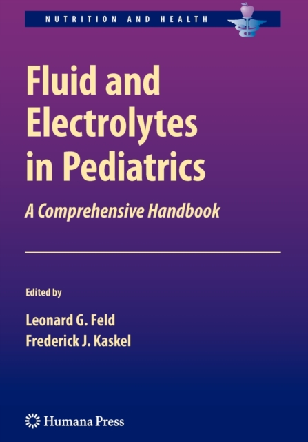 Fluid and Electrolytes in Pediatrics : A Comprehensive Handbook, Paperback / softback Book