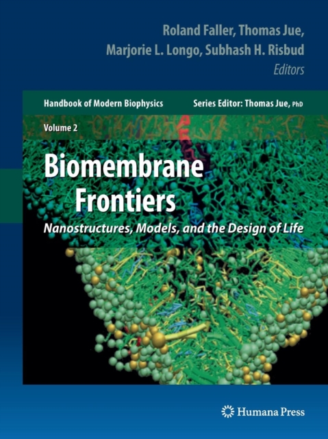 Biomembrane Frontiers : Nanostructures, Models, and the Design of Life, Paperback / softback Book