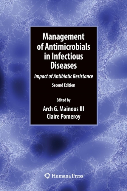 Management of Antimicrobials in Infectious Diseases : Impact of Antibiotic Resistance, Paperback / softback Book