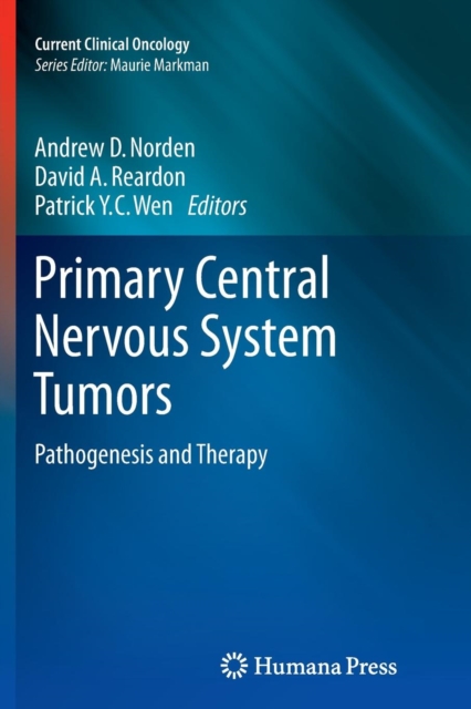 Primary Central Nervous System Tumors : Pathogenesis and Therapy, Paperback / softback Book