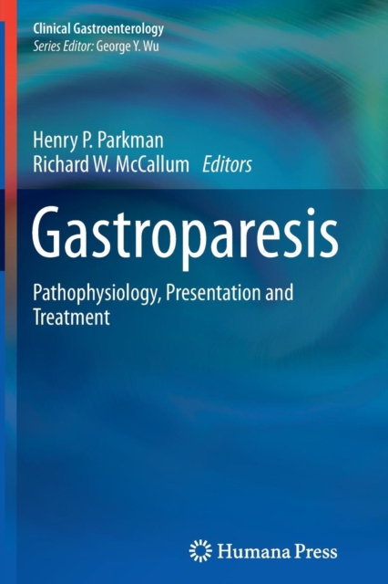 Gastroparesis : Pathophysiology, Presentation and Treatment, Paperback / softback Book