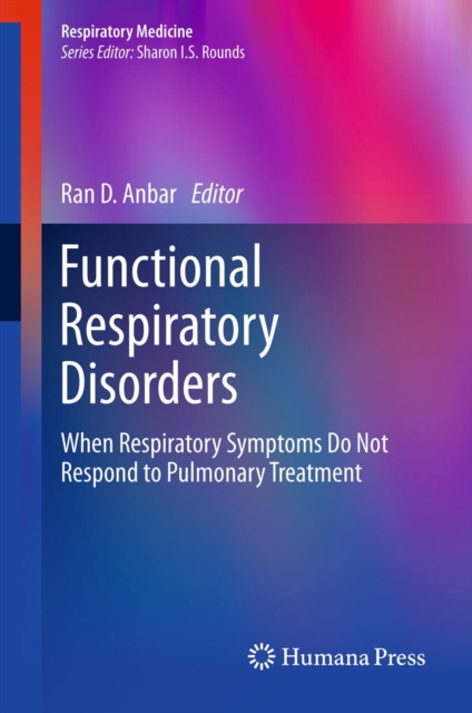 Functional Respiratory Disorders : When Respiratory Symptoms Do Not Respond to Pulmonary Treatment, PDF eBook