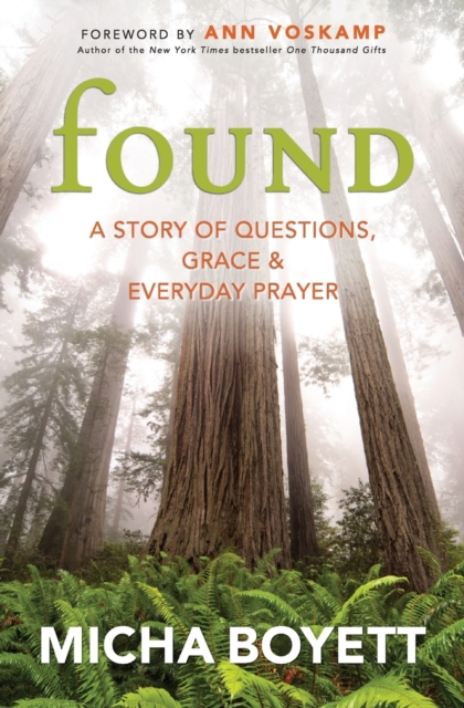FOUND : A Story of Questions, Grace, and Everyday Prayer, Paperback / softback Book