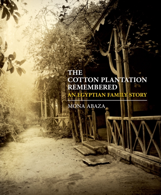 The Cotton Plantation Remembered : An Egyptian Family Story, EPUB eBook